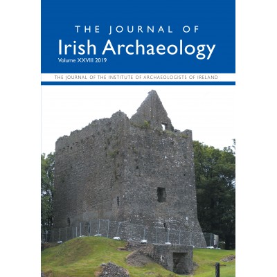 THE JOURNAL OF IRISH ARCHAEOLOGY VOLUME 2019 XXVIII 